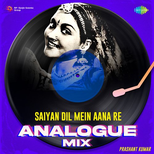 Saiyan Dil Mein Aana Re - Analogue Mix