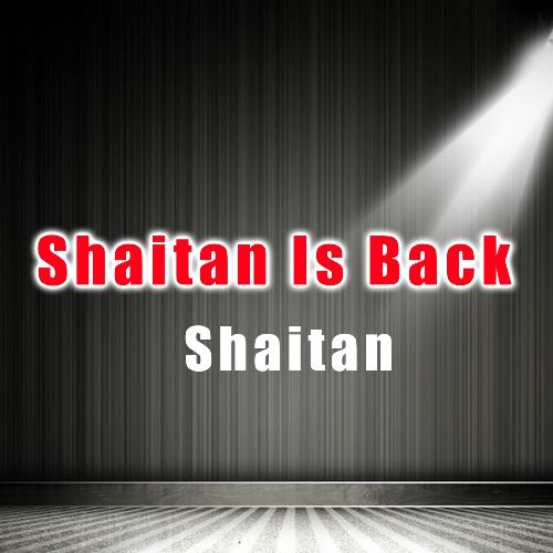 Shaitan Is Back