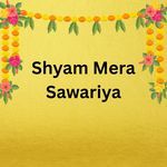 Shyam Mera Sawariya