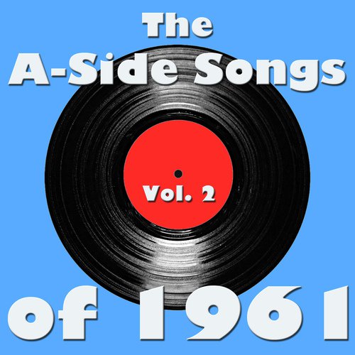 The A-Side Songs of 1961, Vol. 2