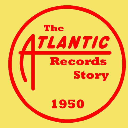 The Atlantic Records Story: 1950