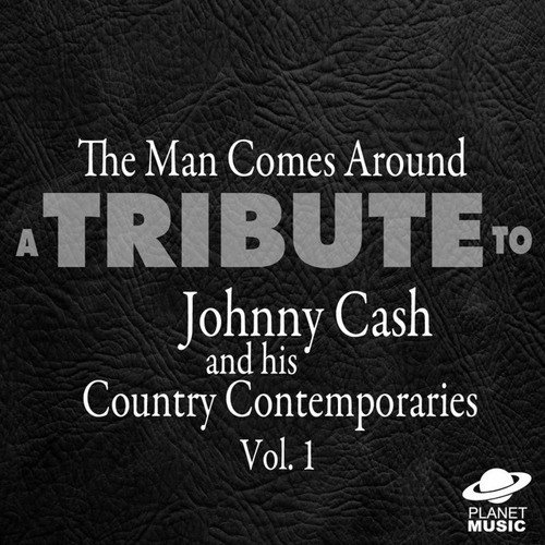 The Man Comes Around: A Tribute to Johnny Cash and His Country Contemporaries, Vol. 1