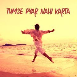 Tumse Pyar Nahi Karta-HCMHSRBZfUo