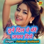 Tune Dil Pe Mere Jakhm diye