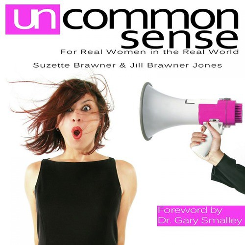 Uncommon Sense: For Real Women in the Real World