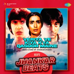 Veriya Ve Kiya Kya Qasoor Maine - HiFi Jhankar Beats-NAkBRRh1bR4