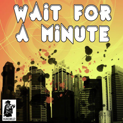 Wait for a Minute (Originally Performed by Justin Beiber feat. Tyga)
