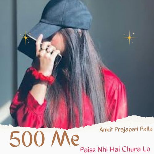 500 Me Paise Nhi Hai Chura Lo