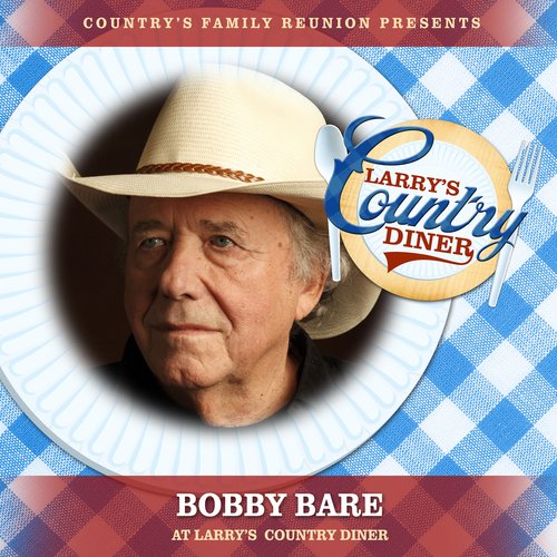 Bobby Bare at Larry’s Country Diner (Live / Vol. 1)