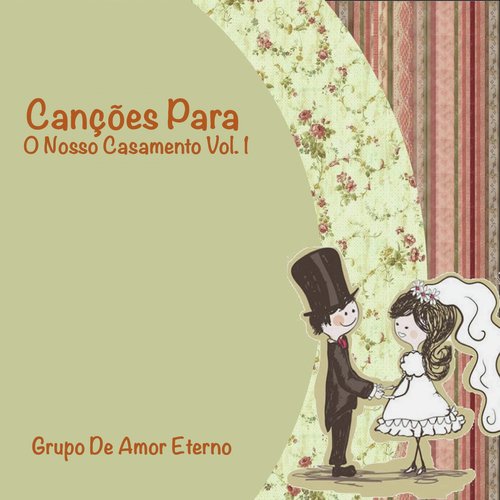 Canções para o Nosso Casamento, Vol. 1