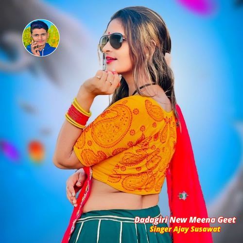 Dadagiri New Meena Geet