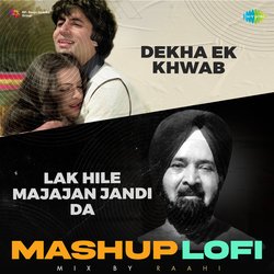 Dekha Ek Khwab X Lak Hile Majajan Jandi Da LoFi Mashup-HTgyQzFWfkM