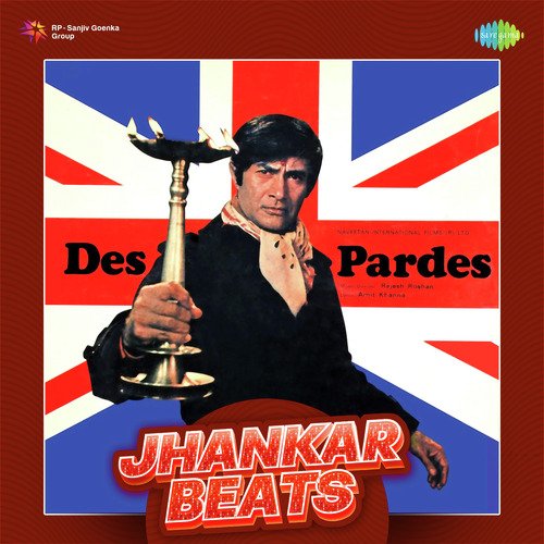 Des Pardes - Jhankar Beats