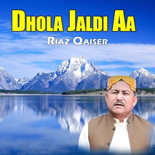Dhola Jaldi Aa