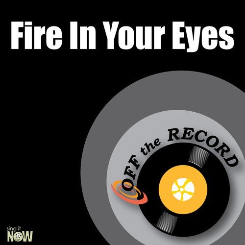 Fire In Your Eyes (made famous by B. Taylor feat Pauley Perrette) [Karaoke Version]