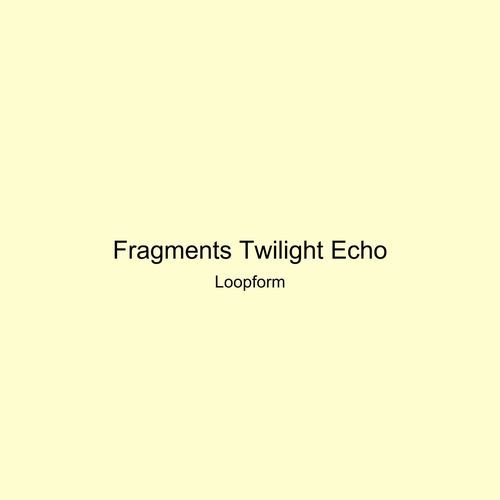 Fragments Twilight Echo