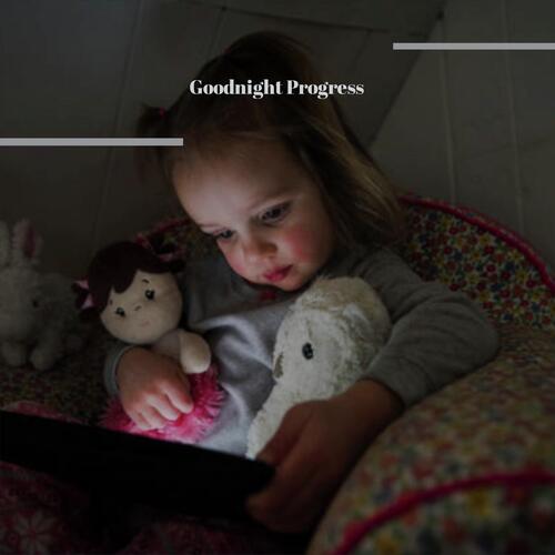 Goodnight Progress