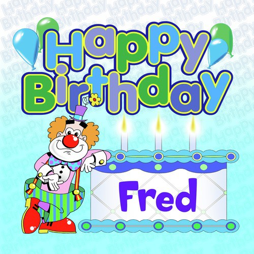 Happy Birthday Fred