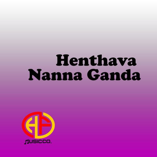Henthava Nanna Ganda