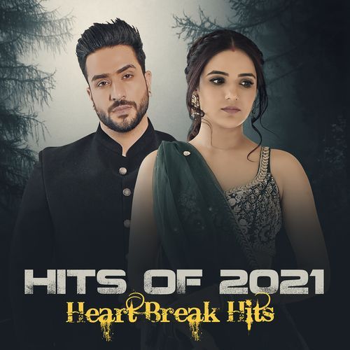 Hits Of 2021- (Heart Break Hits)