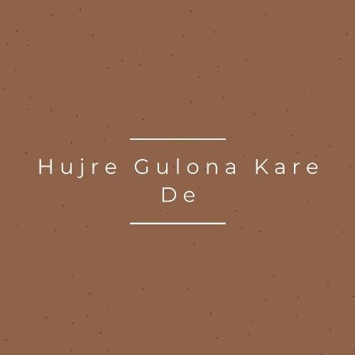 Hujre Gulona Kare De