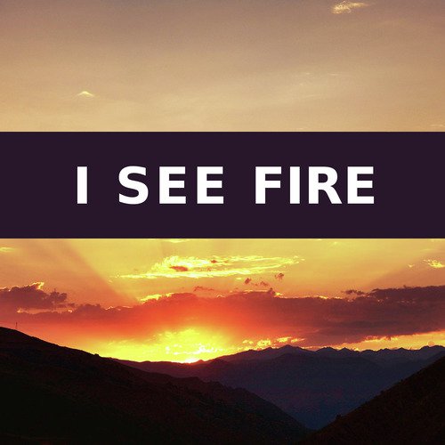 I See Fire (Instrumental Versions)