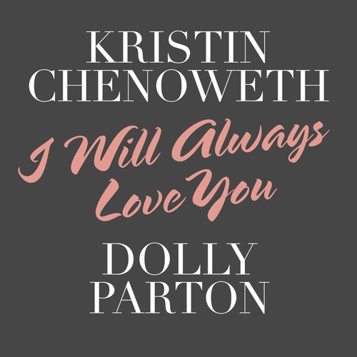 I Will Always Love You Lyrics Dolly Parton Kristin Chenoweth