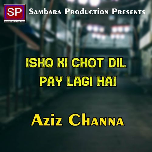 Ishq Ki Chot Dil Pay Lagi Hai