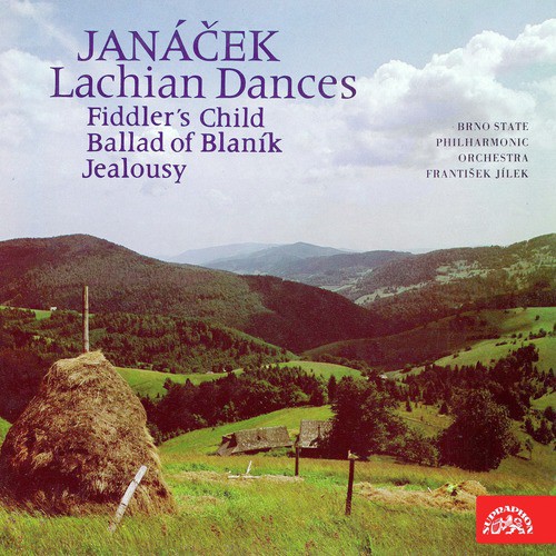 Janáček:  The Lachian Dances, Fiddler´s Child, Ballad of Blaník, Jealousy