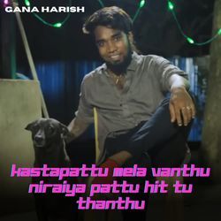 Kastapattu Mela Vanthu Niraiya Pattu Hit Tu Thanthu