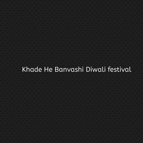 Khade He Banvashi Diwali festival