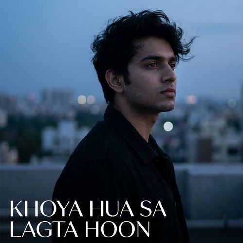 Khoya Hua Sa Lagta Hoon