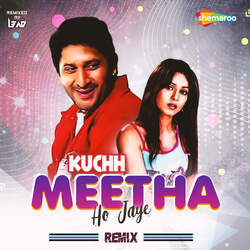 Kuchh Meetha Ho Jaye Remix-Ig0zXzldWXs