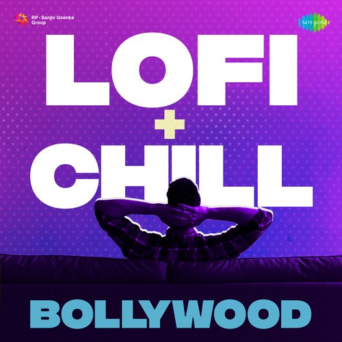 Lofi Chill - Bollywood