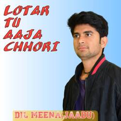 Lotar Tu Aaja Chhori-BSdZQkBqWQE