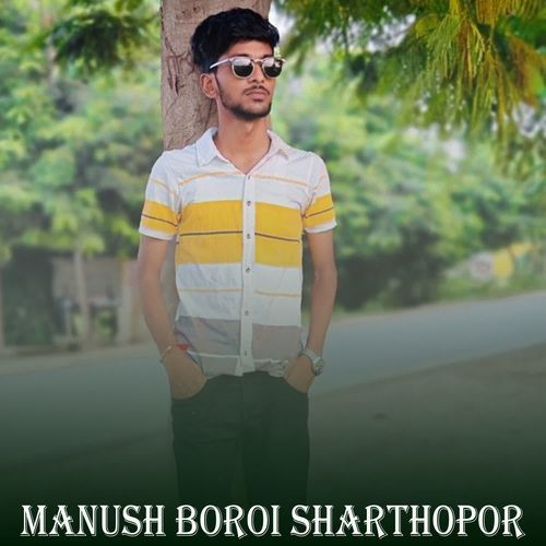 Manush Boroi Sharthopor