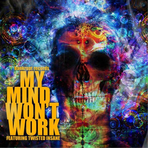 My Mind Won't Work (feat. Twisted Insane)