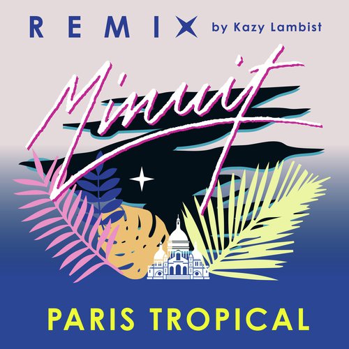 Paris Tropical (Kazy Lambist Remix) cover art