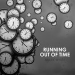 Running out of Time