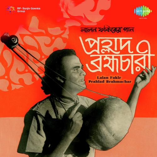 Selected Songs Of Lalan Fakir Prahlad Brahmachar