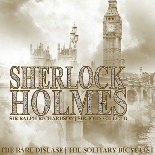 Sherlock Holmes: The Rare Disease and The Solitary Bicyclist