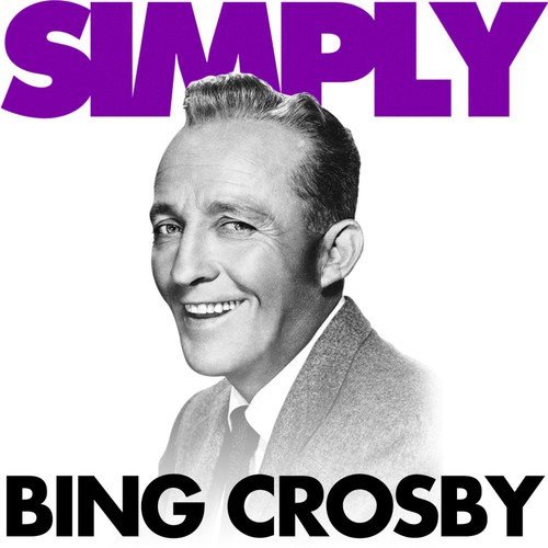 Simply - Bing Crosby (82 Essential Tracks)