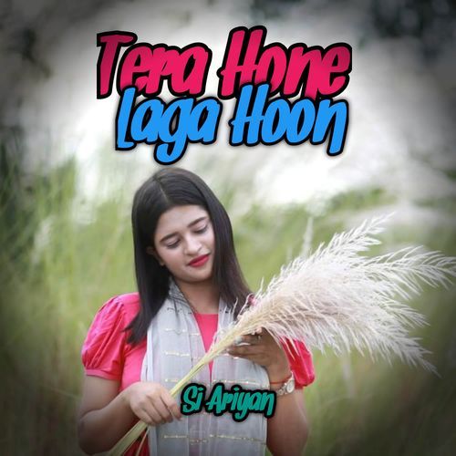 Tera Hone Laga Hoon