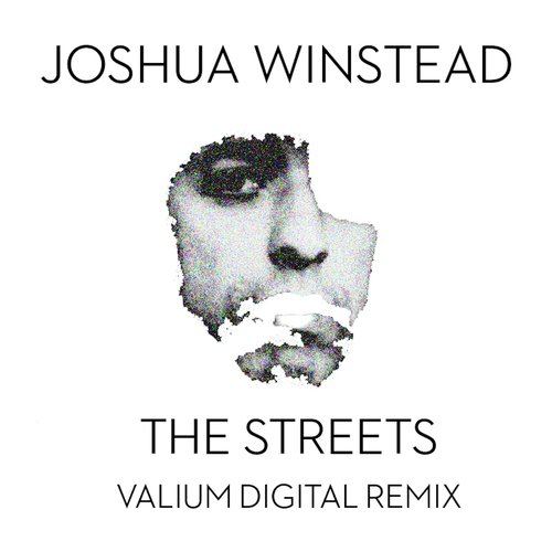 The Streets (Valium Digital Remix)
