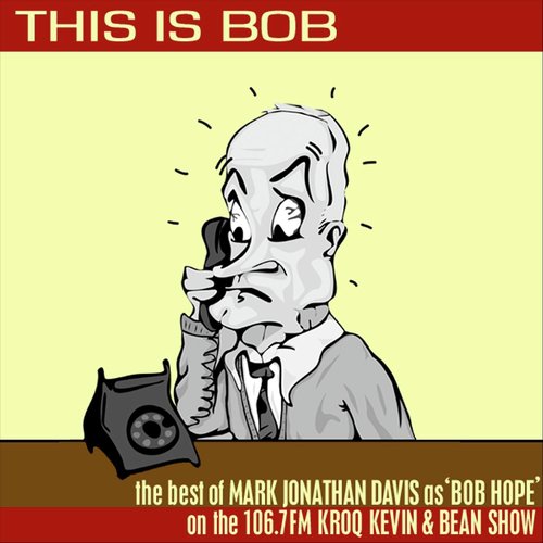 This Is Bob: The Best of MJD as Bob Hope on KROQ