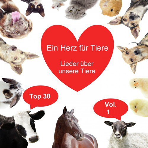 Top 30: Ein Herz für Tiere - Lieder über unsere Tiere, Vol. 1