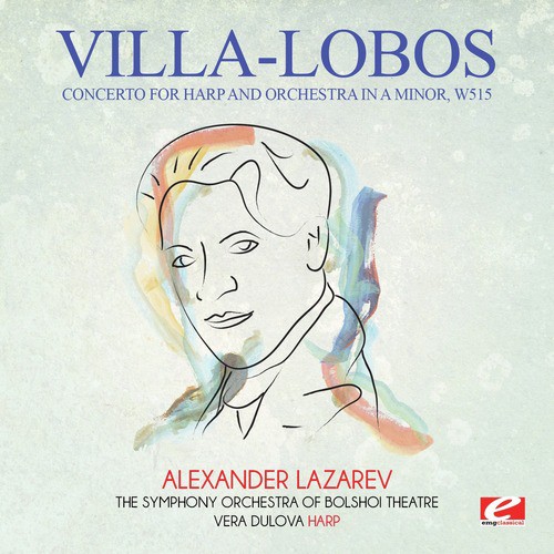 Villa-Lobos: Concerto for Harp and Orchestra in A Minor, W515 (Digitally Remastered)