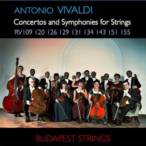 Vivaldi: Concertos and Symphonies for Strings RV 109, RV 120, RV 126, RV 129, RV 131, RV 134, RV 143, RV 151, RV 155