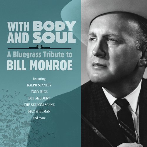 With Body And Soul: A Bluegrass Tribute to Bill Monroe