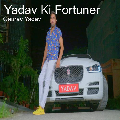 Yadav Ki Fortuner